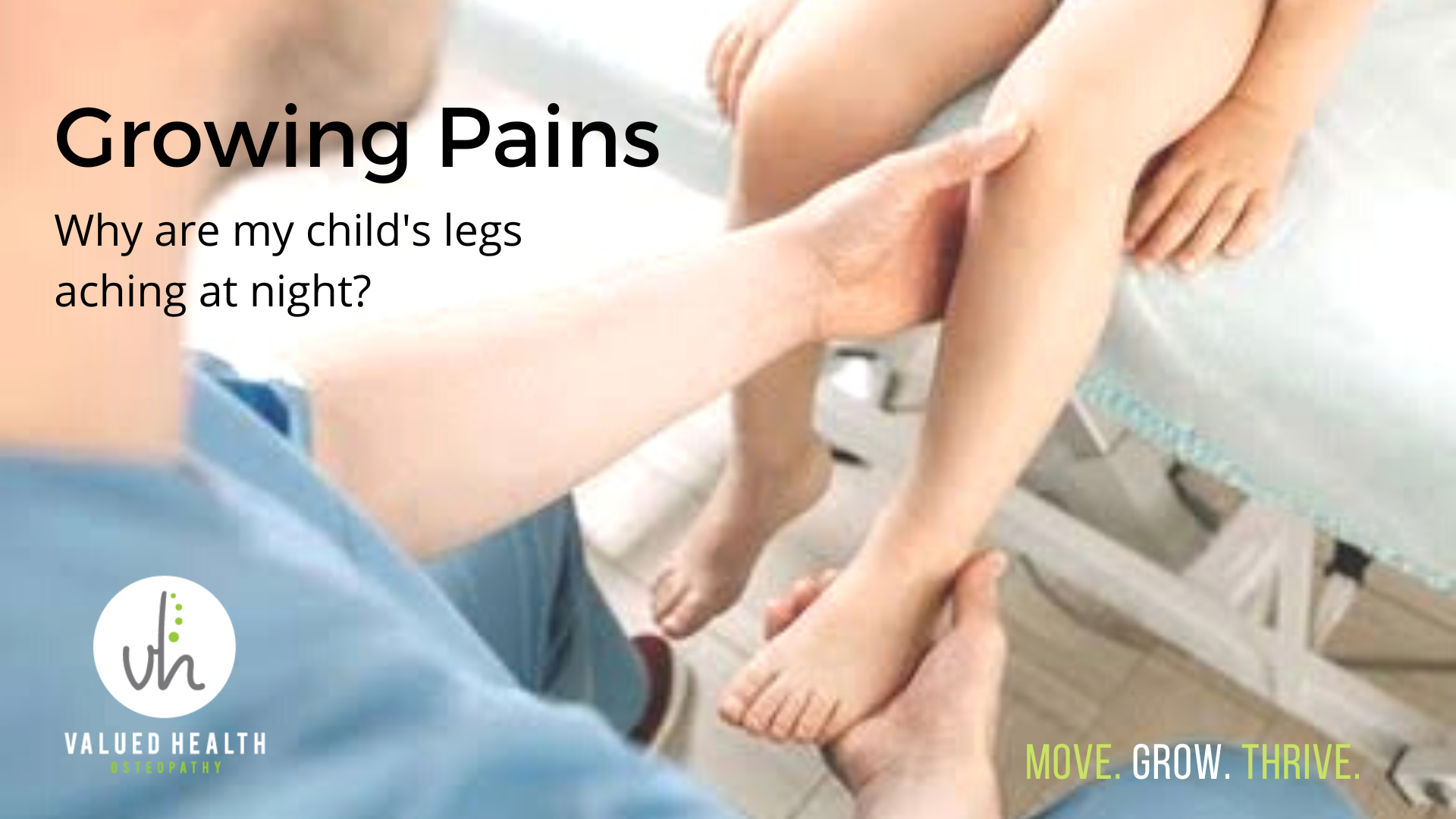 Growing Pains, children and infants, Children pain, Osteopathy and